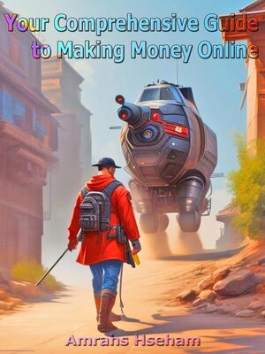 cover image of Your Comprehensive Guide to Making Money Online